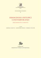 Immaginari distopici contemporanei. Discontinuità e conflitti edito da Edizioni di Storia e Letteratura