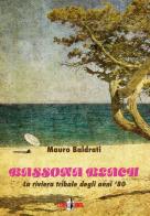 Bassona beach. La riviera tribale degli anni '80 di Mauro Baldrati edito da Clown Bianco Edizioni