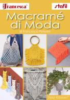 Macramé di moda di Francesca Peterlini edito da Peter Edizioni