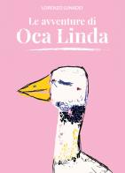Le avventure di Oca Linda. Ediz. a colori di Lorenzo Lunadei edito da BookTribu