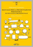 Manuale per la progettazione pedagogica ed educativa professionale di Pier Paolo Cavagna edito da Autopubblicato