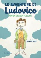 Le avventure di Ludovico. Ediz. illustrata di Maria Grazia Pollino edito da Youcanprint