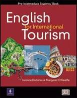 English for international tourism. Pre-intermediate. Workbook. Per le Scuole superiori di Margaret O'Keeffe, Iwonna Dubicka edito da Pearson Longman