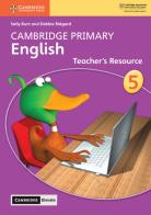 Cambridge Primary English. Teacher's resource book. Stage 5. Per la Scuola primaria di Sally Burt, Debbie Ridgard edito da Cambridge