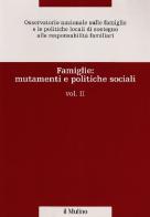 Famiglie: mutamenti e politiche sociali vol.2 edito da Il Mulino