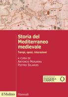 Storia del Mediterraneo medievale. Tempi, spazi, interazioni edito da Il Mulino
