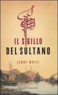 Il sigillo del sultano di Jenny White edito da Rizzoli