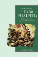 Il regno della libertà. Diritto, politica e storia nel pensiero di Alexandre Kojève di Giorgio Barberis edito da Liguori