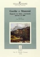 Goethe e Manzoni. Rapporti tra Italia e Germania intorno al 1800 edito da Olschki