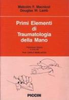 Primi elementi di traumatologia della mano di Malcom F. McNicol, Douglas W. Lamb edito da Piccin-Nuova Libraria