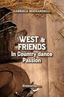 West & friends. In country dance passion di Gabriele Bernardelli edito da Epigraphia