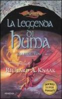 La leggenda di Huma. Gli eroi vol.1 di Richard A. Knaak edito da Armenia