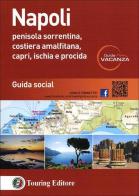 Napoli. Penisola sorrentina, costiera amalfitana, Capri, Ischia e Procida. Guida social edito da Touring
