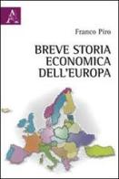 Breve storia economica dell'Europa di Francesco Piro edito da Aracne