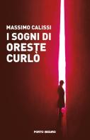 I sogni di Oreste Curlò di Massimo Calissi edito da Porto Seguro