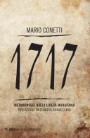 1717. Metamorfosi della Libera Muratoria di Mario Conetti edito da Mimesis