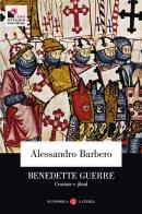 Benedette guerre. Crociate e jihad di Alessandro Barbero edito da Laterza