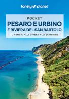 Pesaro, Urbino e la riviera del San Bartolo edito da Lonely Planet Italia