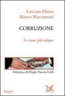 Corruzione. La tassa più iniqua di Luciano Hinna, Mauro Marcantoni edito da Donzelli