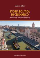 Storia politica di Cesenatico. Dal secondo dopoguerra ad oggi di Mauro Altini edito da Il Ponte Vecchio