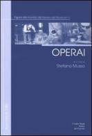 Operai. Figure del mondo del lavoro nel Novecento edito da Rosenberg & Sellier