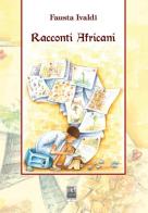 Racconti africani di Fausta Ivaldi edito da Città del Sole Edizioni