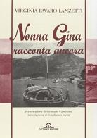 Nonna Gina racconta ancora di Virginia Favaro Lanzetti edito da Cattaneo