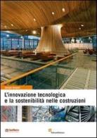 L' innovazione tecnologica e la sostenibilità nelle costruzioni di Jacopo Gaspari edito da EdicomEdizioni