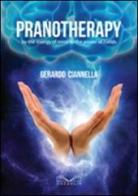 Pranotherapy by the energy of mind to the power of hands di Gerardo Ciannella edito da Cuzzolin
