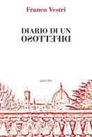 Diario di un difettoso di Franco Vestri edito da Apice Libri