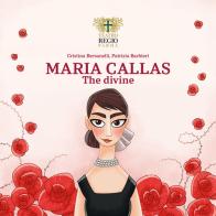 Maria Callas. The divine di Cristina Bersanelli edito da Fondazione Teatro Regio di Parma