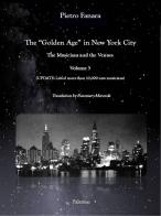 The «Golden Age» in New York City. The Musicians and the Venues vol.3 di Pietro Fanara edito da Autopubblicato