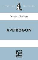Apeirogon. Ediz. 70° anniversario di Colum McCann edito da Feltrinelli