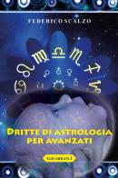 Dritte di astrologia per avanzati di Federico Scalzo edito da Youcanprint