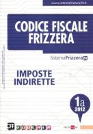 Codice fiscale Frizzera vol.1 di Bruno Frizzera edito da Il Sole 24 Ore