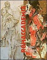 Romaccademia. Un secolo d'arte da Sartorio a Scialoja. Ediz. illustrata edito da Gangemi Editore