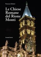 Le chiese romane del rione Monti. Ediz. illustrata di Francesca Sabatini edito da Palombi Editori
