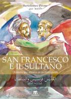 San Francesco e il Sultano. Dramma per musica in quattro quadri. Libretto di Bartolomeo Pirone edito da Terra Santa