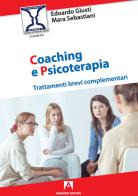 Coaching e psicoterapia. Trattamenti brevi complementari di Edoardo Giusti, Mara Sebastiani edito da Armando Editore