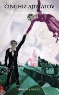 Il primo maestro di Tschingis Aitmatov edito da Marcos y Marcos