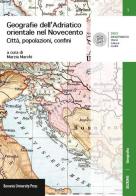 Geografie dell'Adriatico orientale nel Novecento. Città, popolazioni, confini edito da Bononia University Press