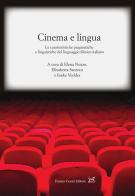 Cinema e lingua. Le caratteristiche pragmatiche e linguistiche del linguaggio filmico italiano edito da Cesati