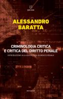 Criminologia critica e critica del diritto penale. Introduzione alla sociologia giuridico-penale di Alessandro Baratta edito da Meltemi