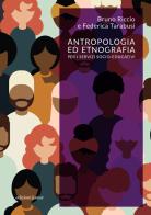 Antropologia ed etnografia per i servizi socio-educativi di Bruno Riccio, Federica Tarabusi edito da Edizioni Junior