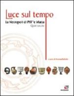 Luce sul tempo. La necropoli di Pill' e Matta, Quartucciu edito da AM&D