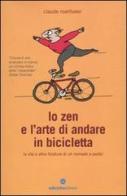 Lo zen e l'arte di andare in bicicletta. La vita e altre forature di un nomade a pedali di Claude Marthaler edito da Ediciclo