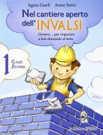 Nel cantiere aperto dell'INVALSI. Ovvero... per imparare a fare domande al testo. Per la 2ª classe elementare di Agata Gueli, Anna Sorci edito da La Medusa