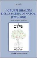 I gruppi shalom della barra di Napoli (1978-2010). Storia, documenti, spiritualità edito da Magna Graecia (Napoli)