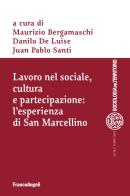 Lavoro nel sociale, cultura e partecipazione: l'esperienza di San Marcellino edito da Franco Angeli