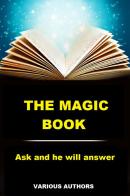 The magic book. Ask and he will answer edito da StreetLib